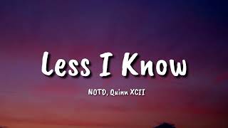 NOTD, Quinn XCII -  Less I Know (Lyrics)