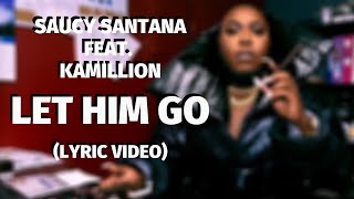 Saucy Santana - Let Him Go (Lyric Video)