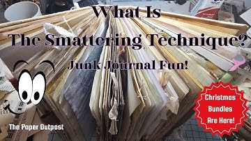 “Smattering a Page” Technique! Craft With Me! Fun Beginner Junk Journal Tips! The Paper Outpost