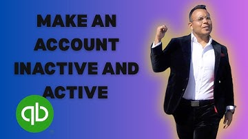 HOW TO MAKE AN ACCOUNT INACTIVE AND ACTIVE AGAIN IN QUICKBOOKS ONLINE 2025