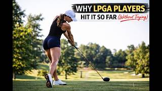 Why LPGA Players Hit It So Far (Without Trying)
