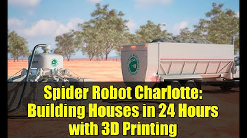 Spider Robot Charlotte: Building Houses in 24 Hours with 3D Printing