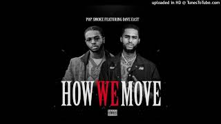 Pop Smoke - How We Move ft. Dave East  (Official Audio)   (BEST QUALITY)