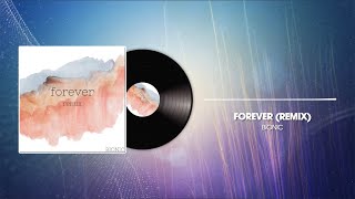 BIONIC- ‘Forever (Remix)’ [audio visualizer]