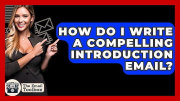 How Do I Write A Compelling Introduction Email? - TheEmailToolbox.com