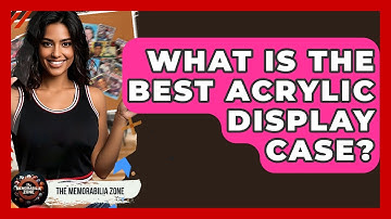 What Is The Best Acrylic Display Case? - The Memorabilia Zone