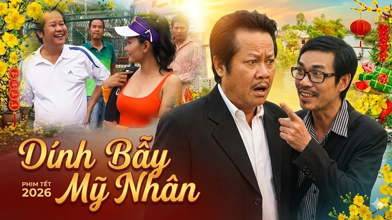 Phim Tết 2026 | DÍNH BẪY MỸ NHÂN | Phim Tết Việt Nam 2026 | Phim Hài Tết Việt Nam | Hai Lúa