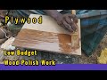 Wood polish Without Sealer Finishing Plywood