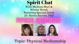 Spirit Chat with Mediums Mari & Winter Brook - Topic: Physical Mediumship with Dr Su Barnes S1 E12