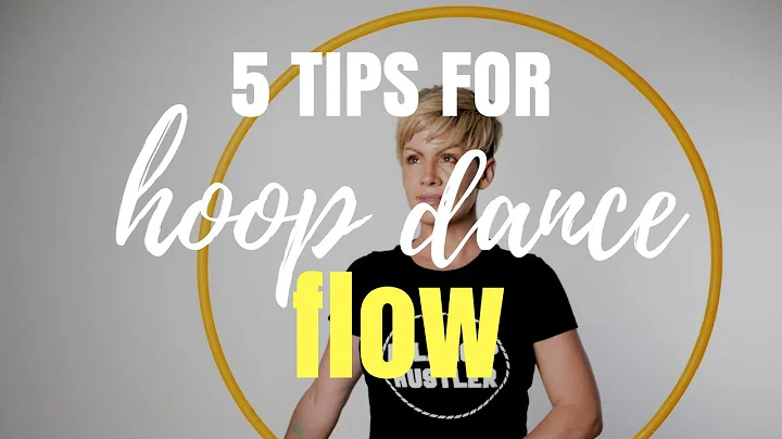 A Positive Rant about Hoop Dance Flow : 5 tips to ...