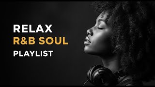 🎼 Soulful R&B Vibes 🎹 Smooth Love Songs & Emotional Chill Mix for the Heart