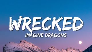 Imagine Dragons - Wrecked (Lyrics)