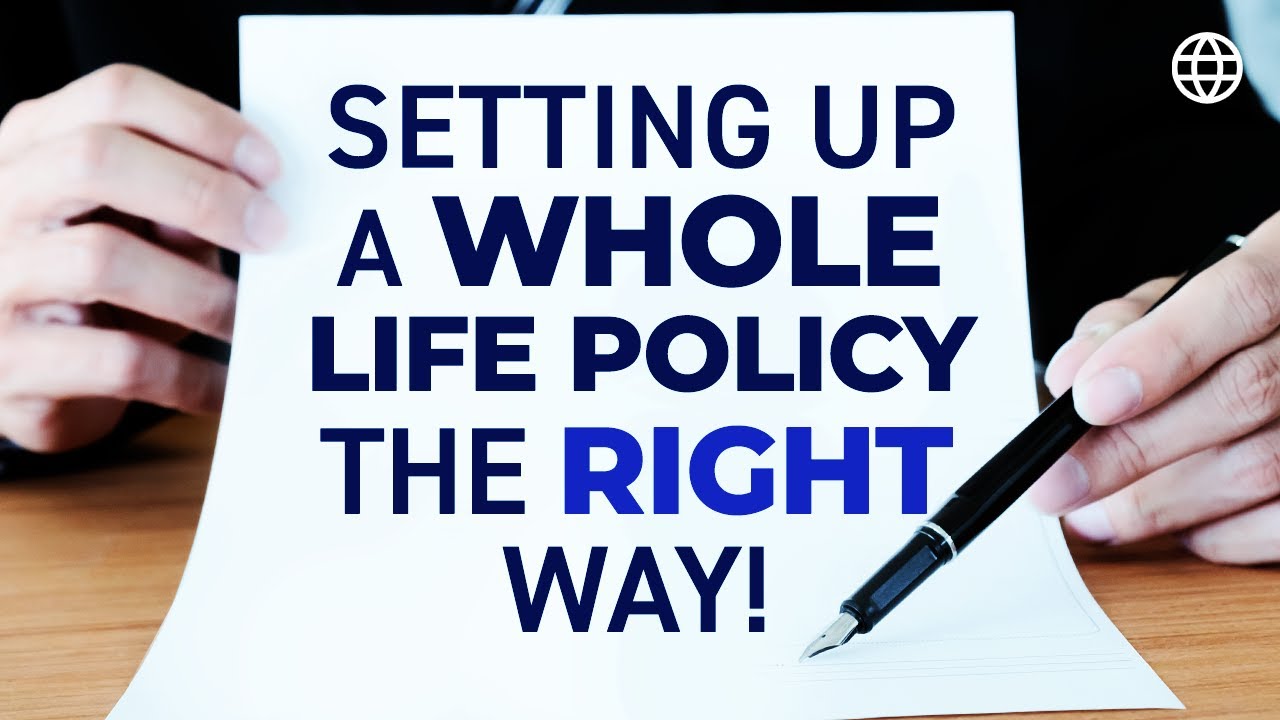 Setting Up a Whole Life Policy the RIGHT Way! YouTube