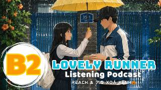 🎧 Luyện Nghe Tiếng Anh Level B2 - LOVELY RUNNER -  | Listening English Podcast |🎯