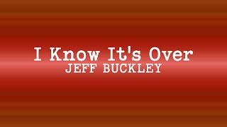 Jeff Buckley - I Know It's Over (Lyrics)