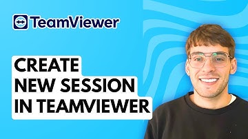 How to Create New Session in Teamviewer [2025 Guide]