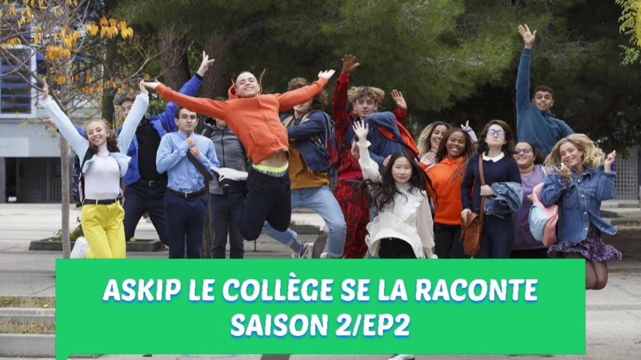 Askip Le College Se Raconte ASKIP LE COLLÈGE SE LA RACONTE SAISON 2/ EP 2 - YouTube
