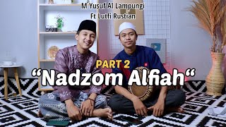 VIRAL DI TIKTOK!! Nadhom Alfiyah Ibnu Malik PART 2 || M Yusuf Al Lampungi Ft Luthfi Rustian