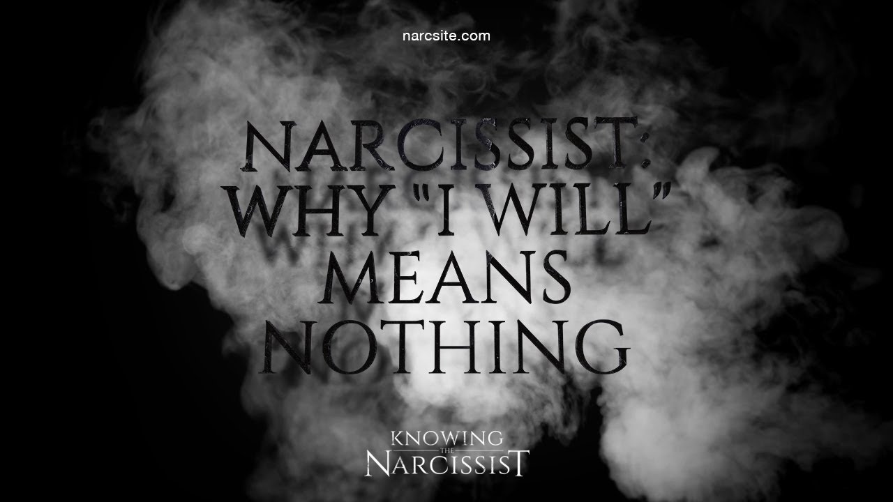 Narcissist Why I Will Means Nothing Youtube