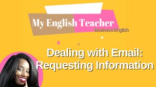 Business English:    Requesting Information