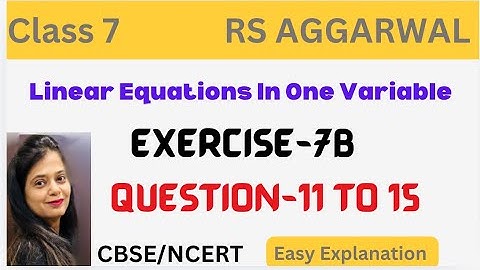 Linear Equations In One Variable Class 7 Ex 7B - Rs Aggarwal Chapter 7 Exercise 7B Question 11 to 15