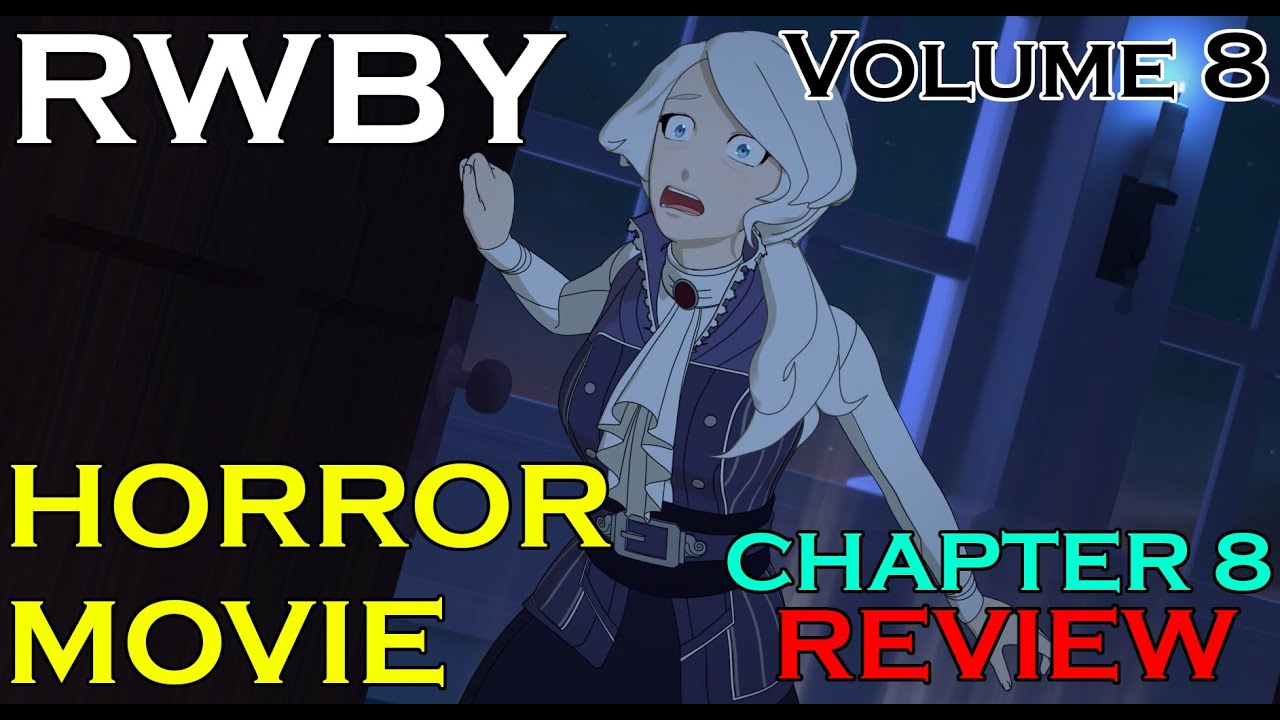 Rwby The Horror Movie Rwby Volume 8 Chapter 8 Review Discussion Youtube