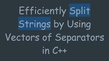 Efficiently Split Strings by Using Vectors of Separators in C+ +