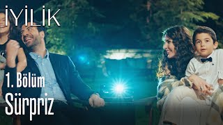 Sürpriz - İyilik 1. Bölüm