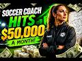 How This Soccer Coach Makes $50k/Month