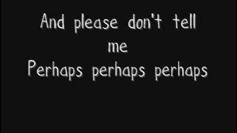 The Pussycat Dolls-Perhaps, Perhaps, Perhaps (With Lyrics)