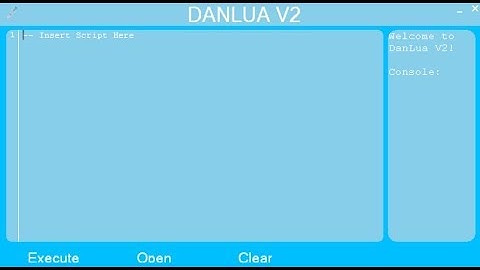 DANLUA V2.1(SHOWCASE)(FULL LUA SCRIPT EXECUTOR)(LEVEL 7)(PATCHED ROBLOX EXPLOIT)