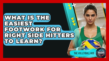 What Is The Easiest Footwork For Right Side Hitters To Learn? - The Volleyball Hub