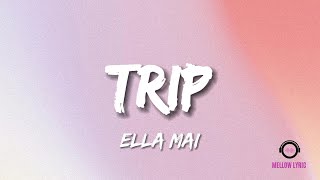Ella Mai - Trip (Lyrics - MELLOW LYRIC)
