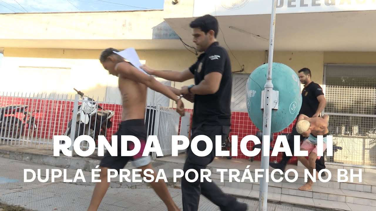 Ronda Policial II - Dupla é presa por tráfico no BH