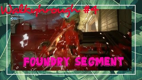 Warframe- Walk-through #4__Mission: Locate the Foundry Segment