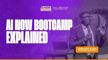 AI NOW BOOTCAMP EXPLAINED || TEMIDAYO AYENI (PROGRAMS MANAGER, THE INCUBATOR HUB)