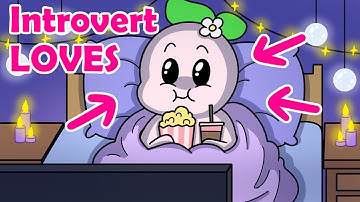 4 Things Introverts Secretly Love