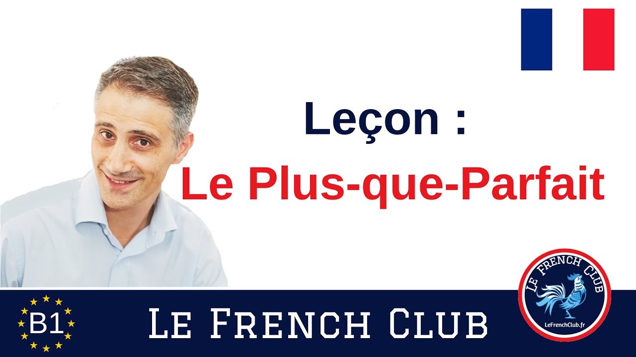 Le plus que parfait en Français