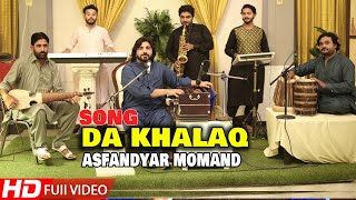 Asfandyar momnd Songs 2021 | Da khalaq Warta Tol | pashto song |  Video | Pashto hd