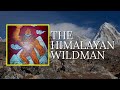 Yeti | The Himalayan Wildman