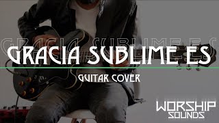 Guitar Cover: Gracia Sublime Es/En Espíritu Y En Verdad Resimi