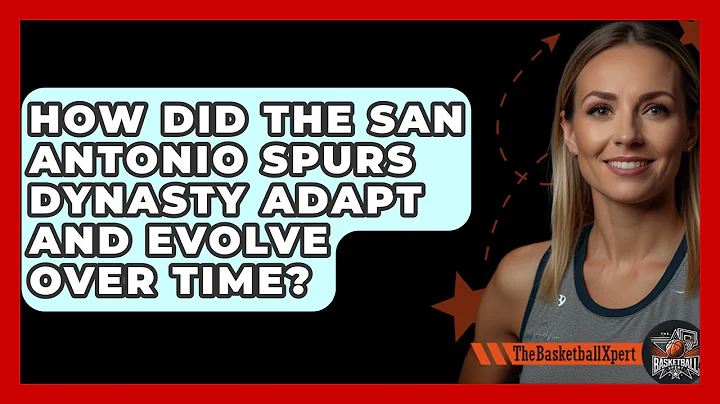 How Did The San Antonio Spurs Dynasty Adapt And Evolve Over Time? - The Basketball Xpert