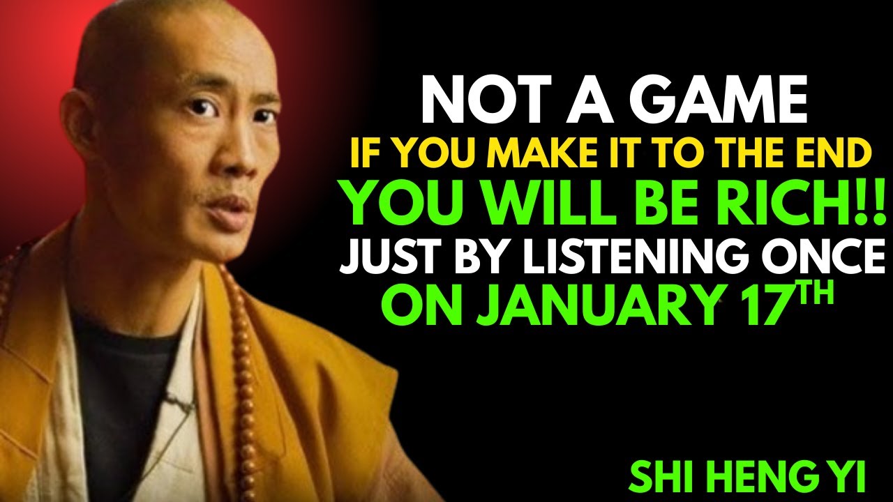 🛑 DO NOT BE AFRAID‼️ LISTEN ON JANUARY 17 & YOU WILL BE RICH JUST BY HEARING THIS ONCE | Shi Heng Yi