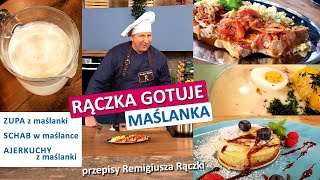 Rączka gotuje: zupa z maślanki, schab w maślance, ajerkuchy z maślanki