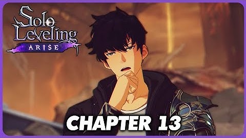 SOLO LEVELING ARISE / CHAPTER 13 : THE CONQUEST BEGINS AND THE NEGLECTED TASK