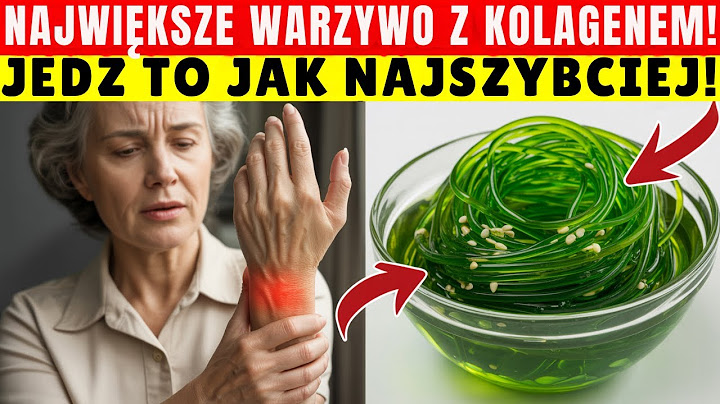 DO WIDZENIA mrowienie rąk i słabe nogi! 8 warzyw bogatych w kolagen, które MUSISZ jeść