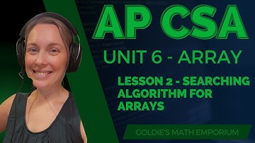 AP CSA – Unit 6: Array – Lesson 2: Searching Algorithm for Arrays