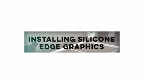 How to Install Silicone Edge Graphics (Push-fit Graphic panels)