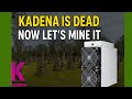 Kadenas is Dead, Now Let’s Mine! ⛏️