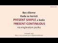 Bez dileme | Kada se koristi PRESENT SIMPLE a kada PRESENT CONTINUOUS na engleskom jeziku